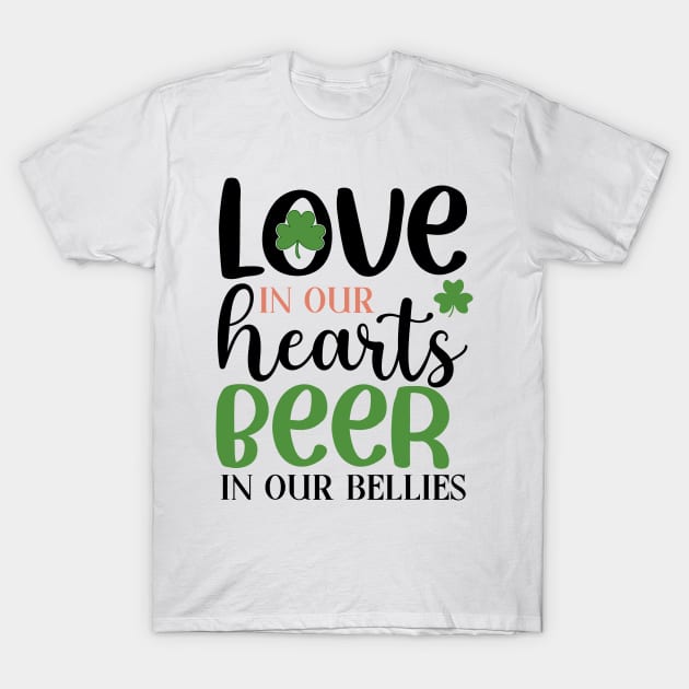 Love in our hearts beer in our bellies T-Shirt by MZeeDesigns